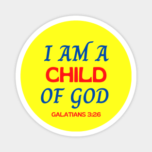 I Am A Child Of God Magnet